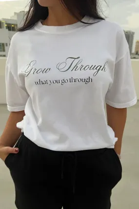 Grow Through What You Go Through T-Shirt