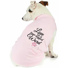 Love is 4 Legged Word Doggy t shirt