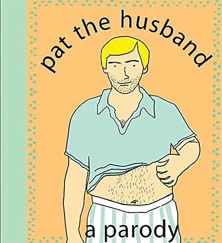 Pat the Husband: A Parody